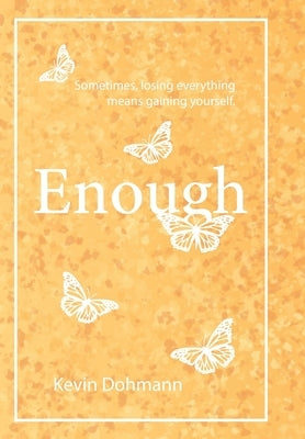 Enough by Dohmann, Kevin