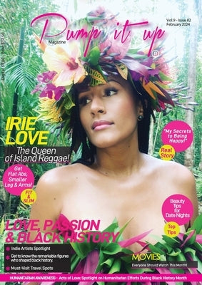 Pump it up Magazine: Irie Love, The Queen of Island Reggae - Celebrating Love, Passion, and Black History Month by Sutton