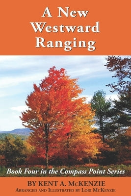 A New Westward Ranging: Book Four in the Compass Point Series by McKenzie, Lori