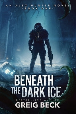 Beneath the Dark Ice by Beck, Greig