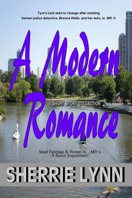 A Modern Romance Short Stories by Lynn, Sherrie