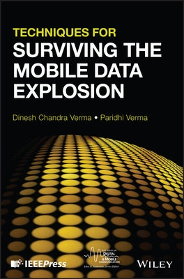 Techniques for Surviving the Mobile Data Explosion by Verma, Dinesh