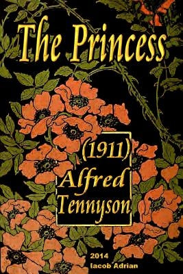 The Princess (1911) Alfred Tennyson by Adrian, Iacob
