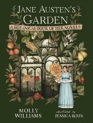 Jane Austen's Garden: A Botanical Tour of Her Novels by Williams, Molly