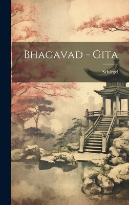 Bhagavad - Gita by Schlegel