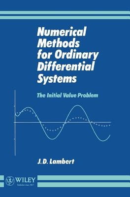 Numerical Methods for Ordinary Differential Systems: The Initial Value Problem by Lambert, J. D.