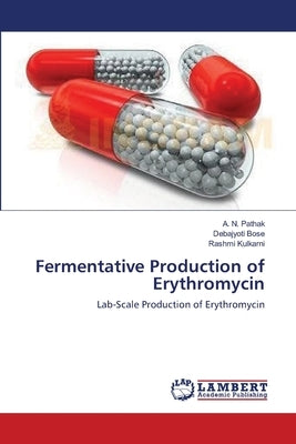 Fermentative Production of Erythromycin by Pathak, A. N.