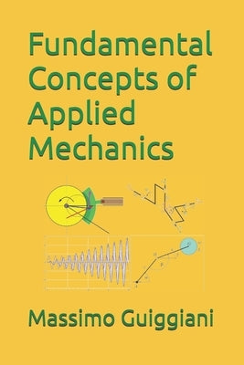 Fundamental Concepts of Applied Mechanics by Guiggiani, Massimo