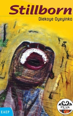 Stillborn by Oyeyinka, Diekoye