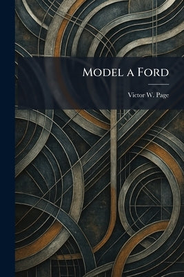 Model a Ford by Page, Victor W.