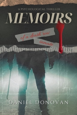 Memoirs of a Death Row Inmate by Donovan, Daniel