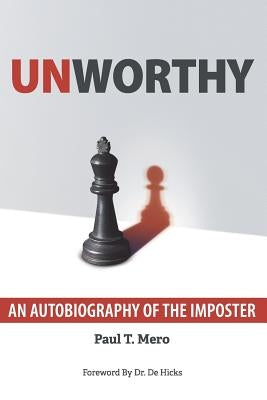 Unworthy: An Autobiography of the Imposter by Hicks, de
