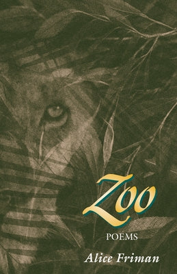 Zoo: Poems by Friman, Alice