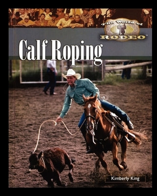 Calf Roping by King, Kimberly