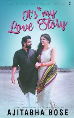 It's My Love Story by Bose, Ajitabha