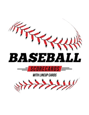 Baseball Scorecards With Lineup Cards: 50 Scoring Sheets For Baseball and Softball Games by Waterhouse, Jose