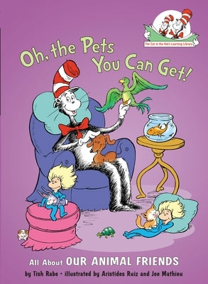 Oh, the Pets You Can Get!: All about Our Animal Friends by Rabe, Tish