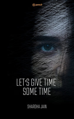 Let's Give Time Some Time by Jain, Shardha