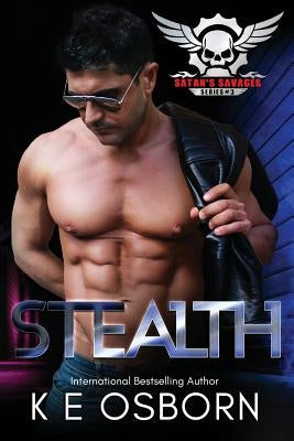 Stealth: The Satan's Savages Series #3 by Osborn, K. E.