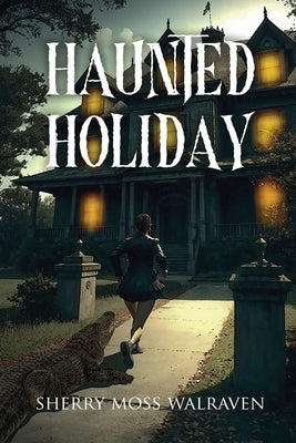 Haunted Holiday by Walraven, Sherry