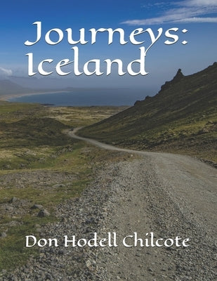Journeys: Iceland by Chilcote, Don Hodell