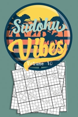 Sudoku Vibes Volume 10: 16 x 16 Mega Sudoku Hard Puzzle Book; Great Gift for Adults, Teens and Kids by Creative, Quick