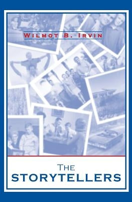 The Storytellers by Irvin, Wilmot B.