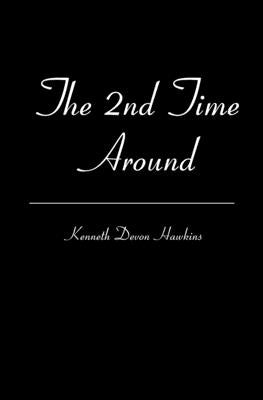 The 2nd Time Around by Hawkins, Kenneth Devon