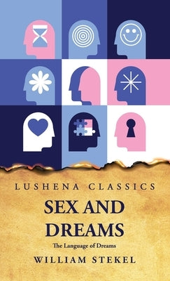 Sex and Dreams The Language of Dreams by William Stekel