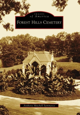 Forest Hills Cemetery by Sammarco, Anthony M.