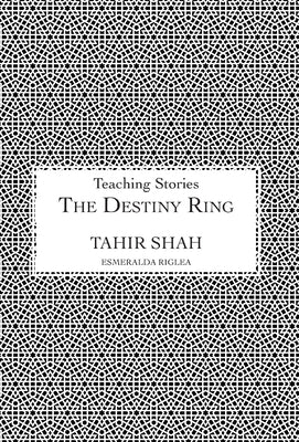 The Destiny Ring by Shah, Tahir