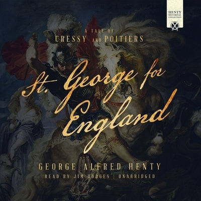 St. George for England: A Tale of Cressy and Poitiers by Henty, G. a.