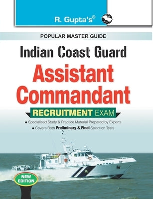 Indian Coast Guard: Assistant Commandant Recruitment Exam Guide by Rph Editorial Board
