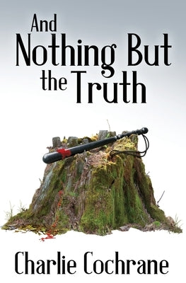And Nothing But the Truth by Cochrane, Charlie