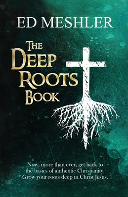 The Deep Roots Book by Meshler, Ed