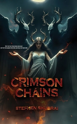 Crimson Chains by Shubrai, Stephen