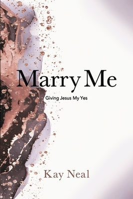 Marry Me: Giving Jesus My Yes by Erb, Mary Ruth