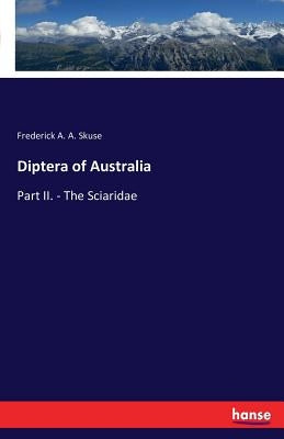 Diptera of Australia: Part II. - The Sciaridae by Skuse, Frederick a. a.