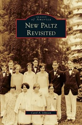 New Paltz Revisited by Johnson, Carol A.