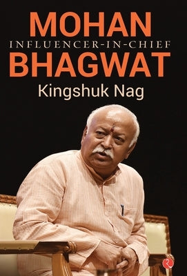 Mohan Bhagwat by Nag, Kingshuk