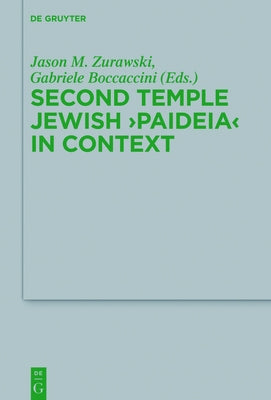 Second Temple Jewish "Paideia" in Context by Zurawski, Jason M.