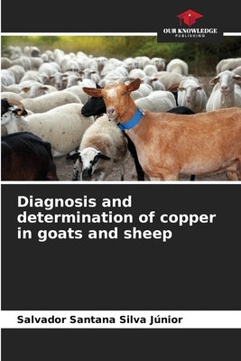 Diagnosis and determination of copper in goats and sheep by Silva Júnior, Salvador Santana