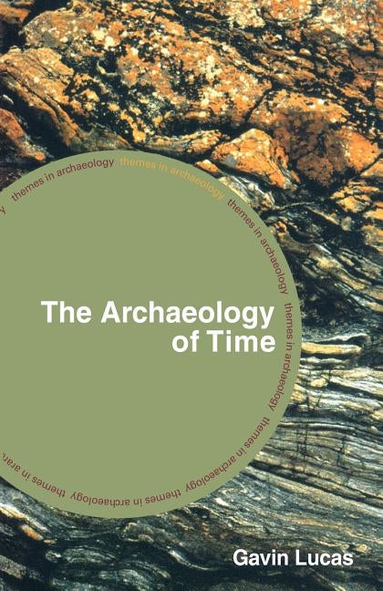 The Archaeology of Time by Lucas, Gavin