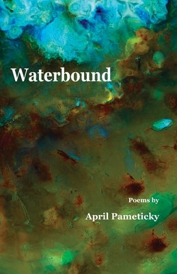 Waterbound by Pameticky, April