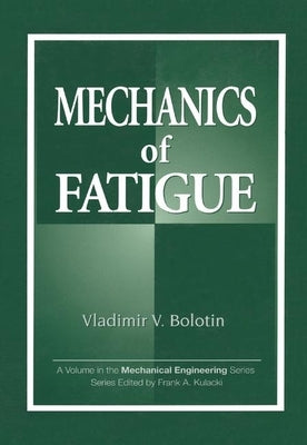 Mechanics of Fatigue by Bolotin, Vladimir V.