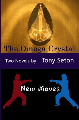 The Omega Crystal & New Moves by Seton, Tony