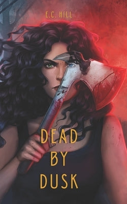 Dead By Dusk by Hill, E. C.