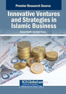 Innovative Ventures and Strategies in Islamic Business by Rafiki, Ahmad