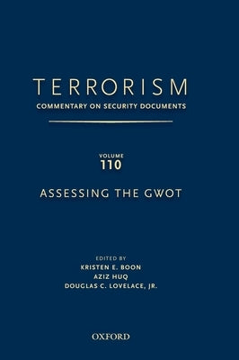 Terrorism: Commentary on Security Documents Volume 110: Assessing the Gwot by Friedlander, Robert A.