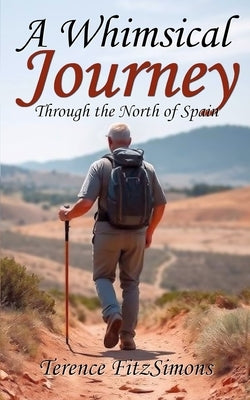 A Whimsical Journey Through the North of Spain by Fitzsimons, Terence